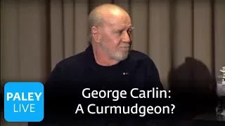 George Carlin - A Curmudgeon? (Paley Center, 2008)