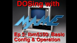 DOSing with MAME: Ep. 3: ibm5150 Basic Config & Operation -- #DOScember2022 #DOScember