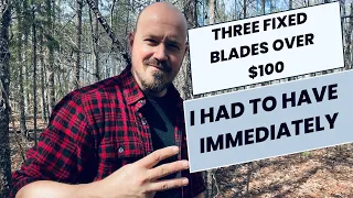 THREE Fixed Blade Knives over $100 I Had to Have Immediately