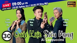 Al Cappuccino (Quái Kiệt Siêu Hạng) 30/30 | Vincent Wong, Owen Cheung | TVB Drama 2020