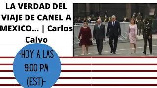 LA VERDAD DEL VIAJE DE CANEL A MEXICO... | Carlos Calvo