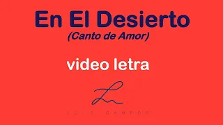 Luis Campos - En El Desierto (Canto de Amor) | Letra (Lyric Video)
