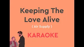 Keeping The Love Alive By Air Supply with Lyrics with Chords  karaoke version