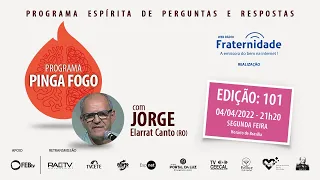 JORGE ELARRAT - PINGA FOGO Nº101 - 04/04/2022 - 21h20