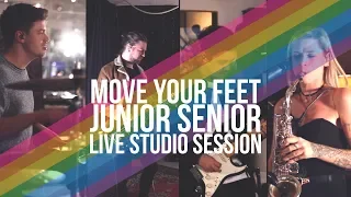 Move Your Feet  - Junior Senior (Live Studio Session)