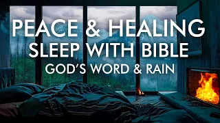 HEALING & PEACEFUL Scriptures With Rain Sounds | Sleep With God's Word