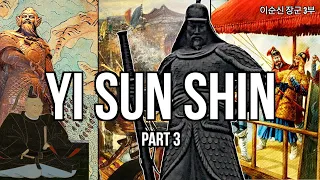 Admiral Yi Sun-shin, the Saviour of Joseon (Part 3) [History of Korea]