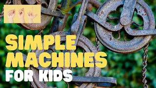 ASL Simple Machines for Kids