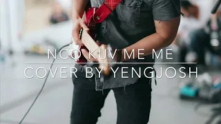 Nco Kuv Me Me - Cover by yengjosh