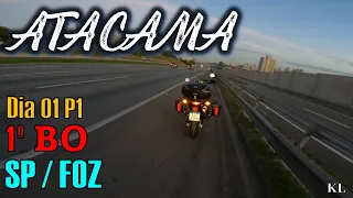 Partiu ATACAMA / São Paulo - Foz do Iguaçu / Viagem de Moto / Dia 01