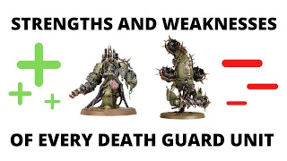 Strengths and Weaknesses for EVERY Codex Death Guard Unit