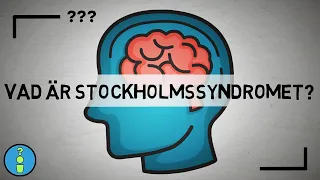 VAD ÄR STOCKHOLMSSYNDROMET?