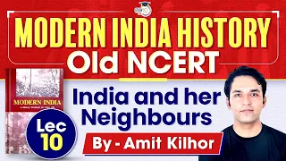 Old NCERT | Lecture 10: India and her neighbours  | Modern India History | UPSC | StudyIQ IAS