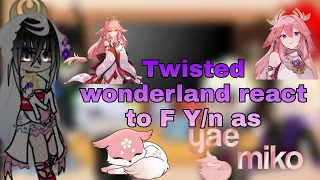 Twisted wonderland react to Fem Y/n as yae miko