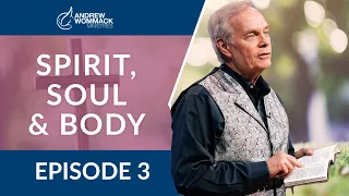 Spirit, Soul & Body: Episode 3
