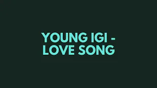 Young Igi - Love Song