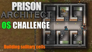 I built solitary cells to punish troublesome prisoners - Prison architect : 0$ CHALLENGE #7