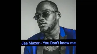 JAE MAZOR - YOU DON'T KNOW ME ( REMIX ) FREESTYLE