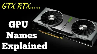 Nvidia GTX, RTX, Ti, Super - How Graphics Cards are named - GPUs Names Explained