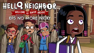 EP5: No More Nicky | #helloneighbor Animated Series | Welcome to Raven Brooks