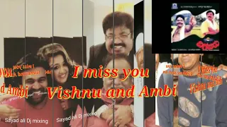 Ambi Vishnu miss you to