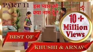 इस प्यार को क्या नाम दूँ? | Best of Khushi & Arnav Part 11