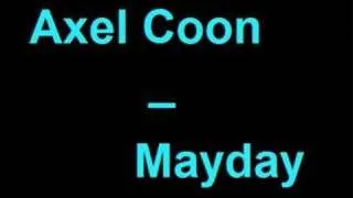 Axel Coon - Mayday (HQ)