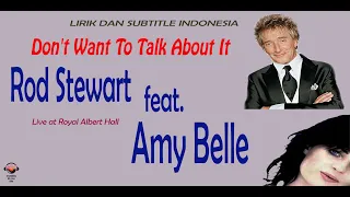 I Don't Want to Talk About It (Terjemahan) - Rod Stewart feat Amy Belly