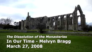 The Dissolution of the Monasteries - In Our Time (BBC Radio 4) - Melvyn Bragg