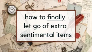 A New Strategy to Let Go of Sentimental Clutter | Decluttering Tips