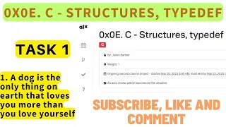 0x0E. C - Structures, typedef ; ALX: 1. A dog is the only thing on earth that loves you