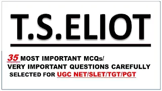 T S ELIOT/MCQs/UGC NET JRF/SLET/TGT/PGT/ENGLISH LITERATURE