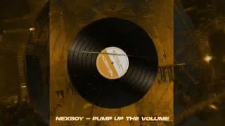 NEXBOY - Pump Up The Volume