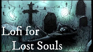 Lofi for Lost Souls [Dark and Melancholy Lofi Hip Hop Beats for the Lost and the Dead]