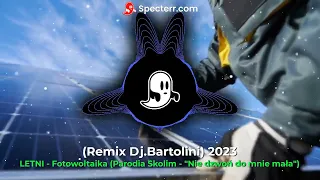 LETNI - "Fotowoltaika" (Remix Dj.Bartolini) 2023 🔊🔥 (Parodia Skolim - Nie dzwoń do mnie mała)