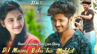 Dil Maang Raha Hai Mohlat | Heart Touching Sad Love Story | Tere Sath Dhadakne ki |Sad Love Story