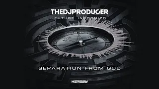 The Dj Producer - Separation From God