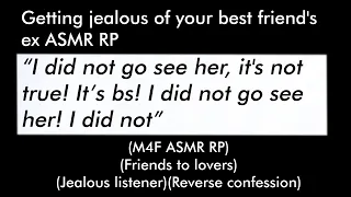 Getting jealous of your best friend's ex (M4F ASMR RP)(Friends to lovers)(Reverse confession)