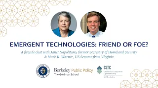 Emergent Technologies - Friend or Foe? A fireside chat: Janet Napolitano and Senator Mark Warner