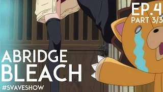 Abridge bleach - 4 серия [Svave] part 3/3