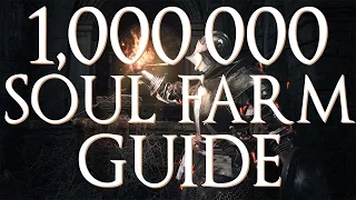 Dark Souls 3 - 1,000,000 Soul Farming Guide (Easy Method)