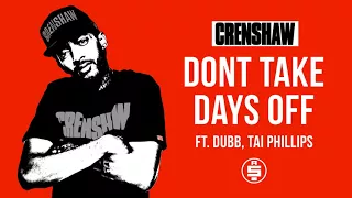 Dont Take Days Off ft. Dubb, Tai Phillips - Nipsey Hussle (Crenshaw Mixtape)