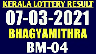 07/03/2021 BHAGYAMITHRA BM-04 KERALA LOTTERY RESULTS TODAY