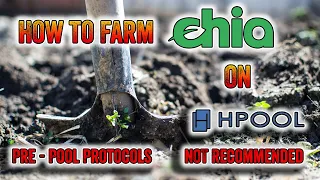 How to Farm Chia on Hpool - NOT recommended