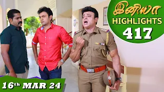 Iniya Serial | EP 417 Highlights | 16th Mar 2024 | Alya Manasa | Rishi | Saregama TV Shows Tamil