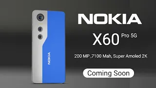 Nokia X60 Pro First-look, 200MP Camera, 7100mAh Battery, Price, Release date, Nokia x60 pro