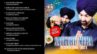 SATGURU MERA - SUKSHINDER SHINDA & JAZZY B - FULL SONGS JUKEBOX