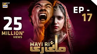 Mayi Ri | Episode 17 | 18th August 2023 | ARY Digital Drama