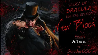Fury of Dracula: New Blood | Final | Altaris vs Strider656