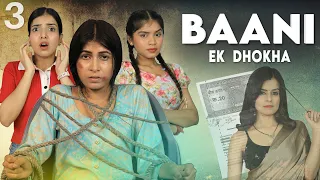 BAANI - Ek Dhokha | S1 | Ep-3 | Emotional Family Story | Anaysa